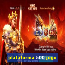 plataforma 500 jogo